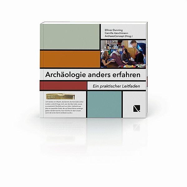 Archäologie anders erfahren, Ellinor Dunning, Camille Aeschimann