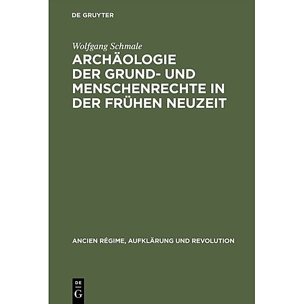 Archäologie der Grund- und Menschenrechte in der Frühen Neuzeit, Wolfgang Schmale