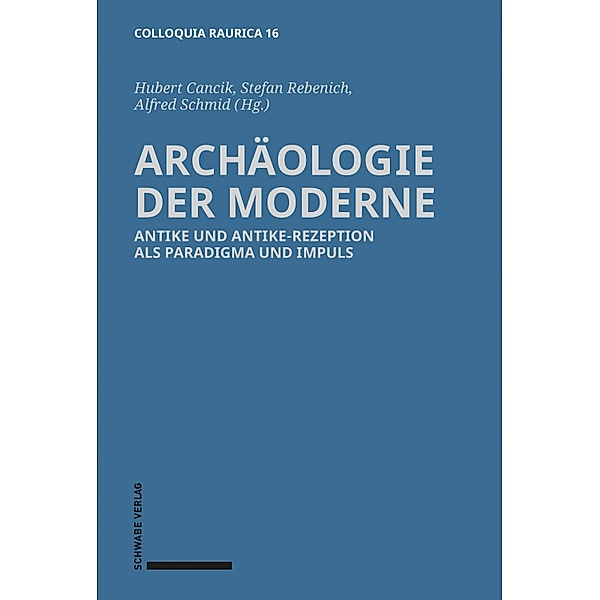 Archäologie der Moderne / Colloquia Raurica Bd.16