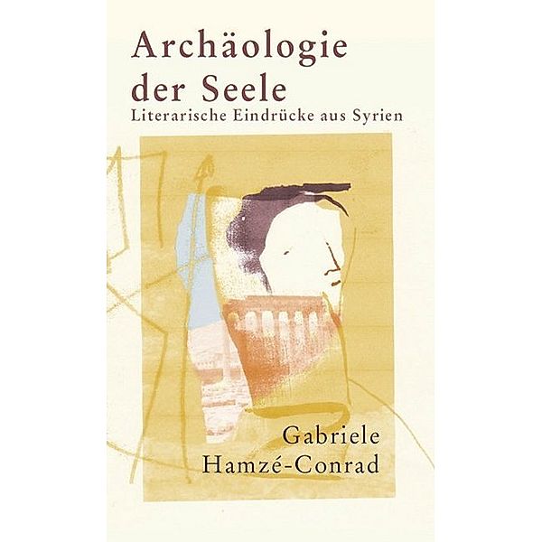 Archäologie der Seele, Gabriele Hamzé-Conrad