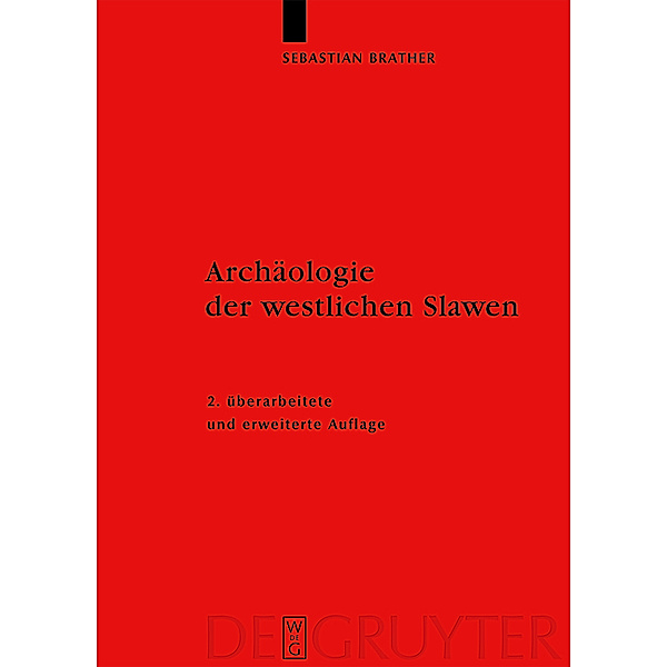 Archäologie der westlichen Slawen / Reallexikon der Germanischen Altertumskunde - Ergänzungsbände Bd.61, Sebastian Brather