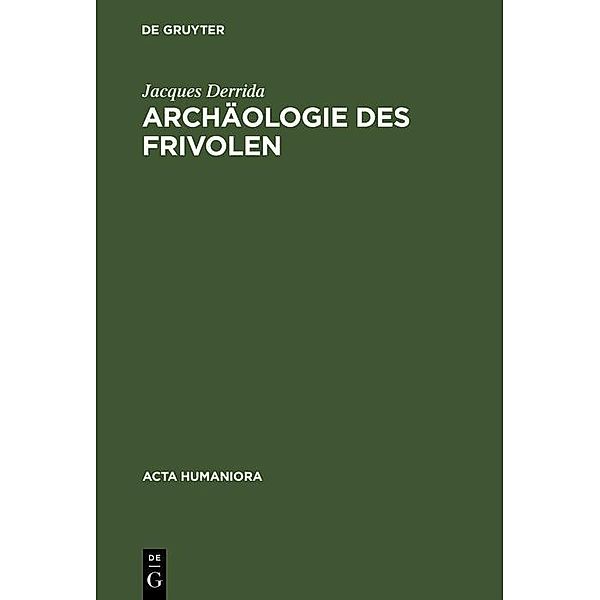 Archäologie des Frivolen / Acta humaniora, Jacques Derrida
