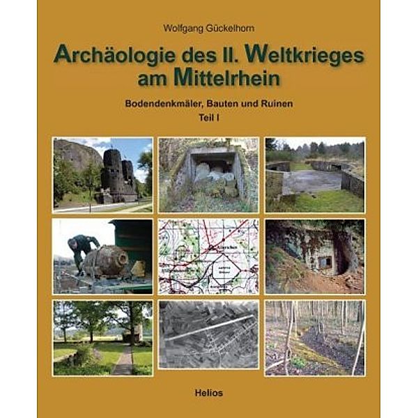 Archäologie des II. Weltkrieges am Mittelrhein, Wolfgang Gückelhorn