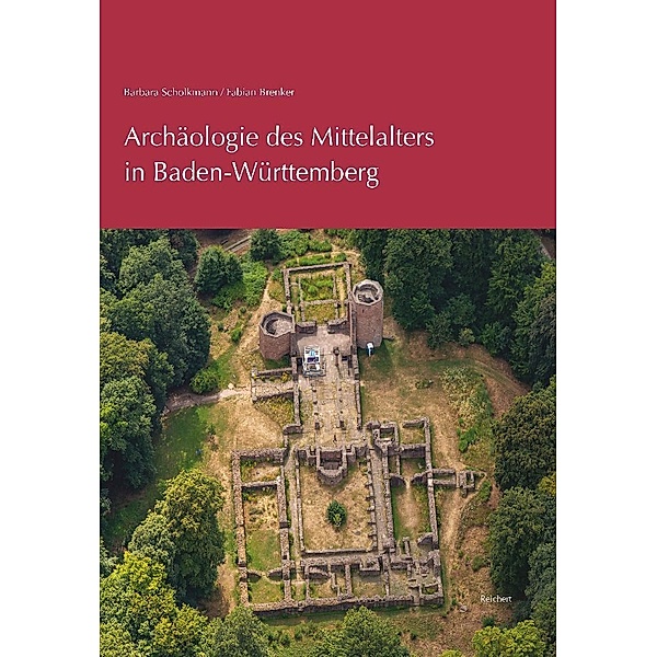 Archäologie des Mittelalters in Baden-Württemberg, Barbara Scholkmann, Fabian Brenker