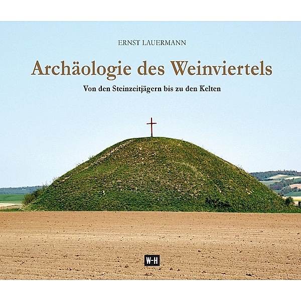 Archäologie des Weinviertels, Ernst Lauermann