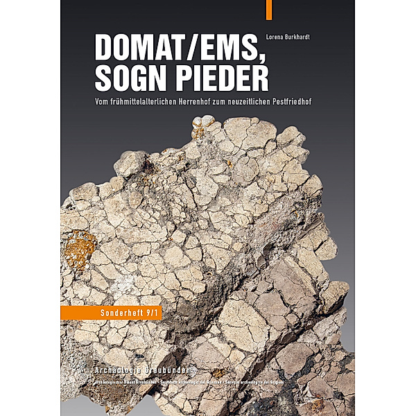Archäologie Graubünden / / Sonderheft 9 / Domat/Ems Sogn Pieder, Lorena Burkhardt