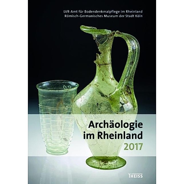 Archäologie im Rheinland 2017