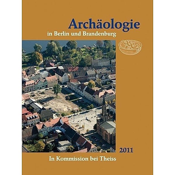 Archäologie in Berlin und Brandenburg 2011