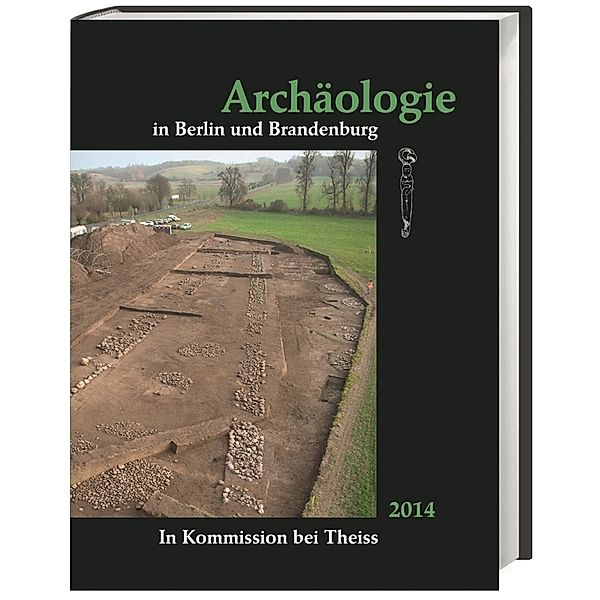 Archäologie in Berlin und Brandenburg 2014