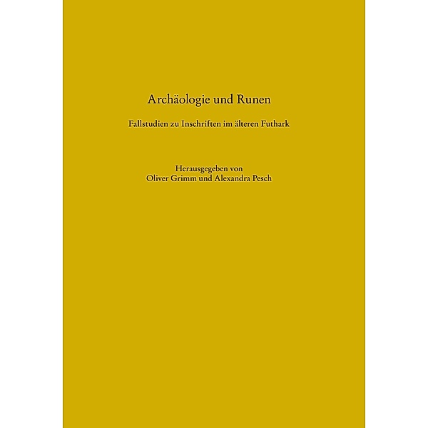 Archäologie und Runen. Fallstudien zu Inschriften im älteren Futhark