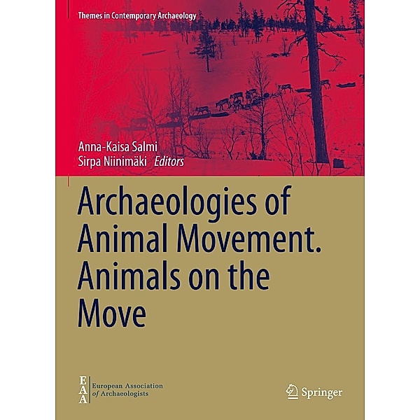 Archaeologies of Animal Movement. Animals on the Move / Themes in Contemporary Archaeology