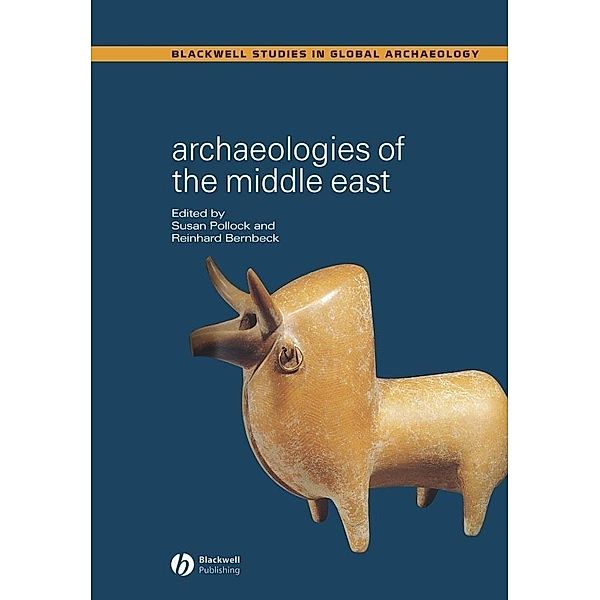 Archaeologies of the Middle East / Blackwell Studies in Global Archaeology