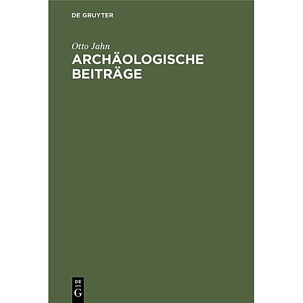 Archäologische Beiträge, Otto Jahn