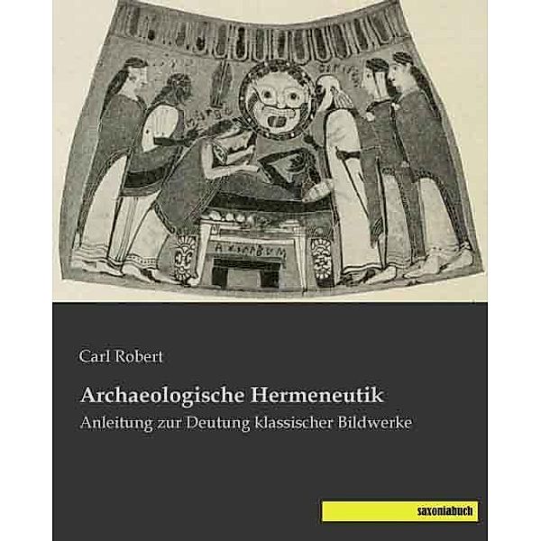 Archaeologische Hermeneutik, Carl Robert