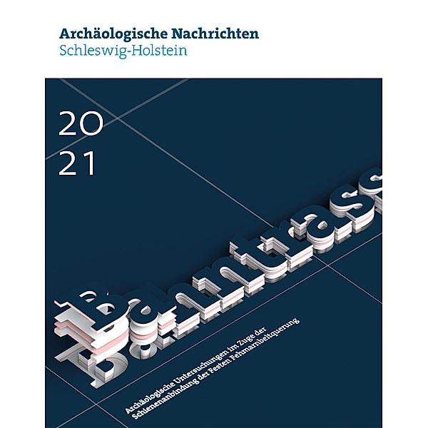Archäologische Nachrichten aus Schleswig-Holstein / Archäologische Nachrichten aus Schleswig-Holstein 2021