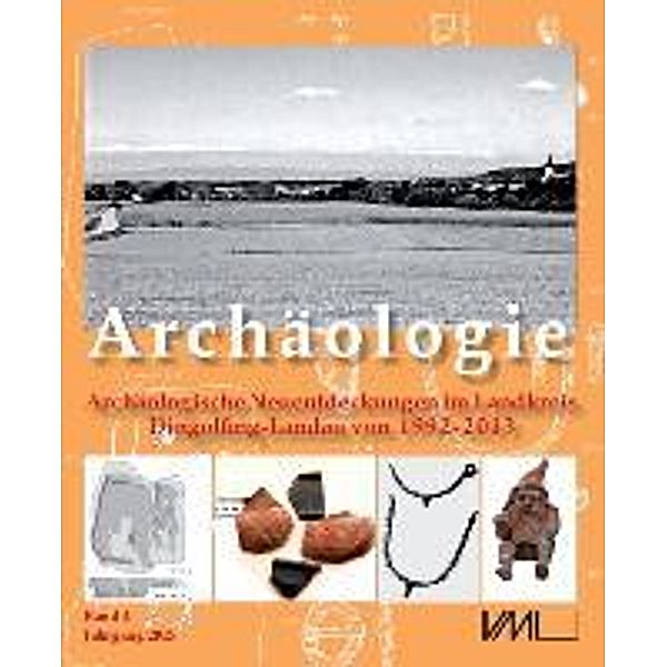 Archäologische Neuentdeckungen/Landkreis Dingolfing-Landau