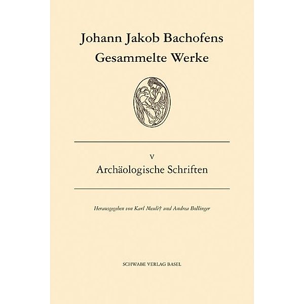 Archäologische Schriften, Johann J. Bachofen