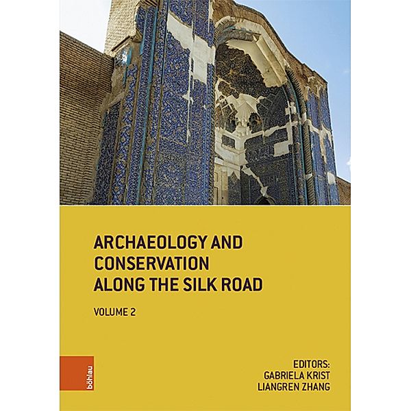 Archaeology and Conservation Along the Silk Road / Konservierungswissenschaft. Restaurierung. Technologie