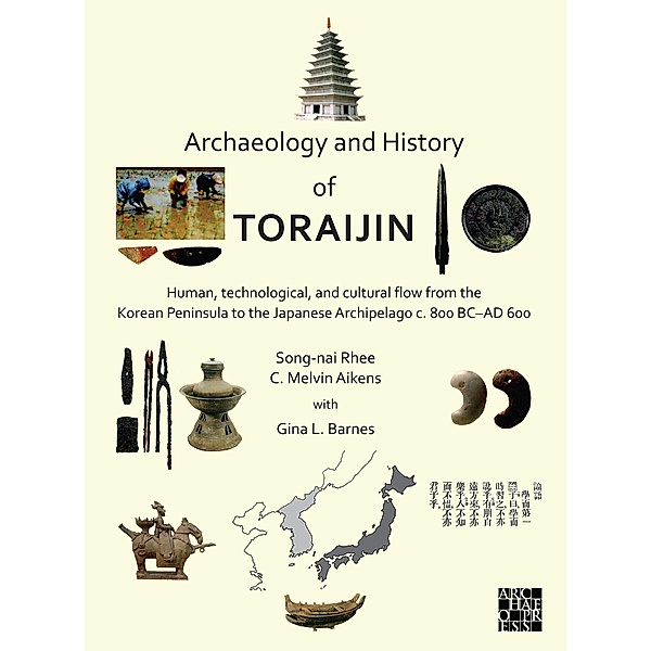 Archaeology and History of Toraijin, Song-Nai Rhee