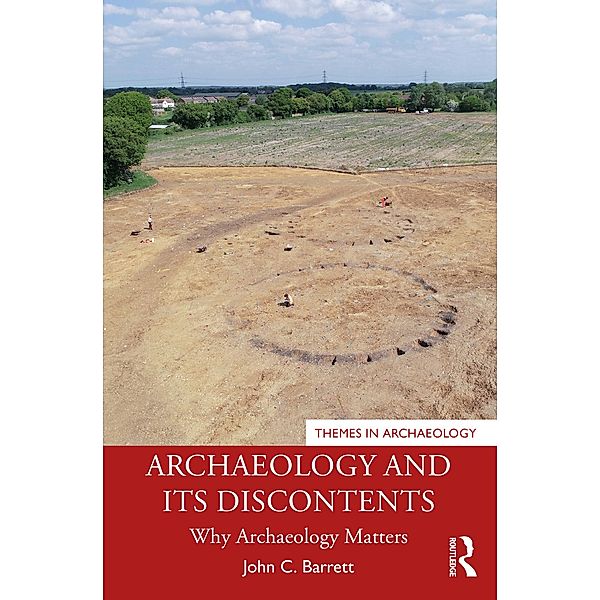 Archaeology and its Discontents, John C. Barrett