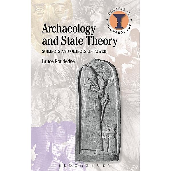 Archaeology and State Theory, Bruce Routledge