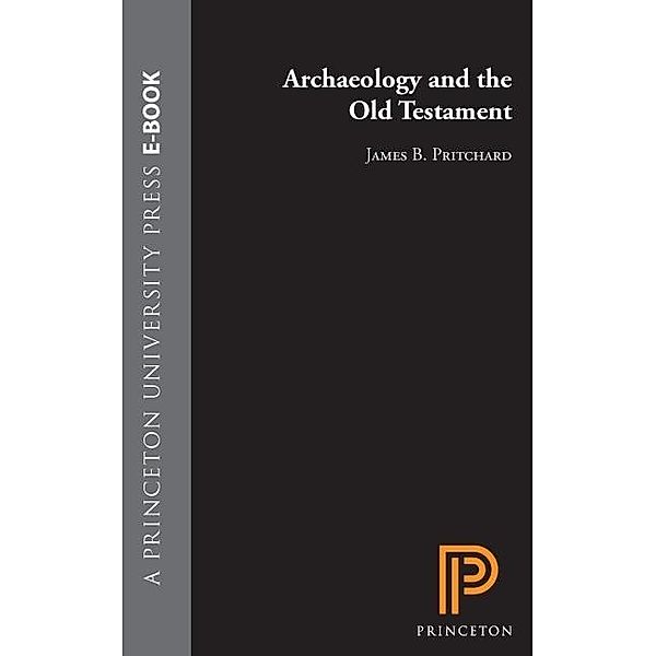 Archaeology and the Old Testament / Princeton University Press, James B. Pritchard