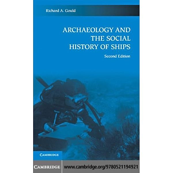 Archaeology and the Social History of Ships, Richard A. Gould