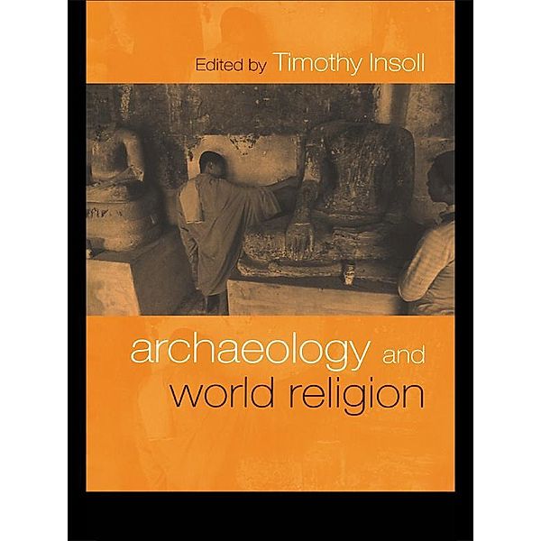 Archaeology and World Religion, Timothy Insoll