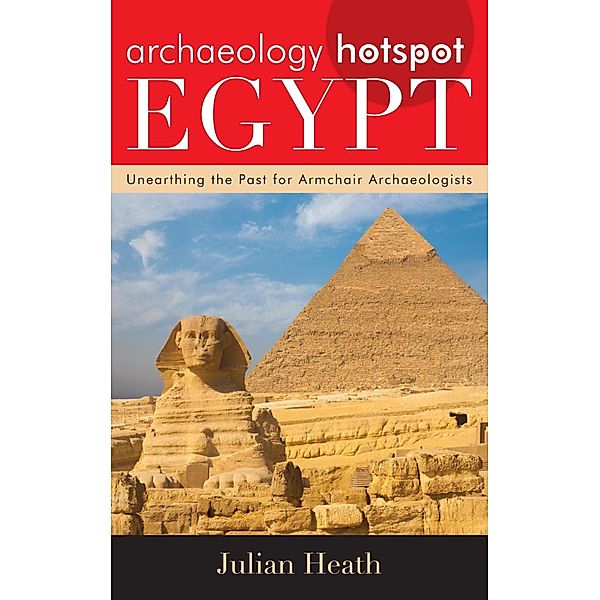 Archaeology Hotspot Egypt / Archaeology Hotspots, Julian Heath