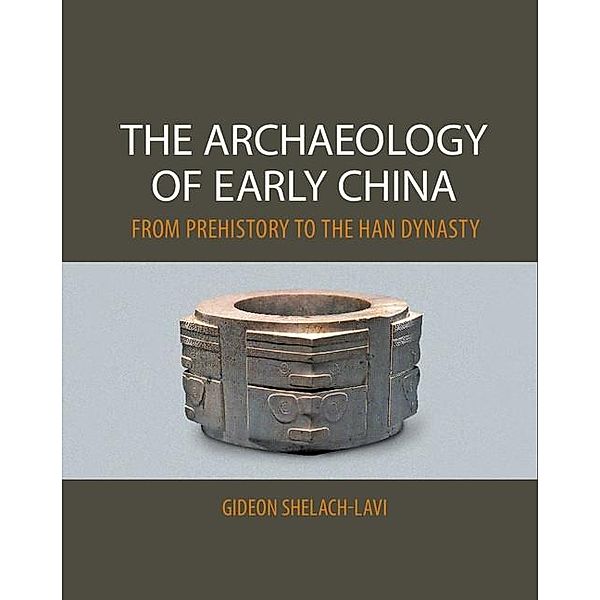 Archaeology of Early China, Gideon Shelach-Lavi