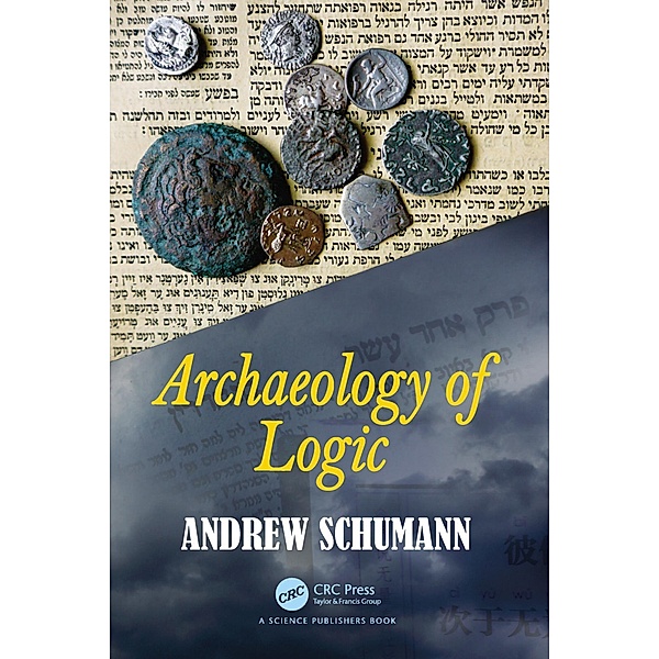 Archaeology of Logic, Andrew Schumann