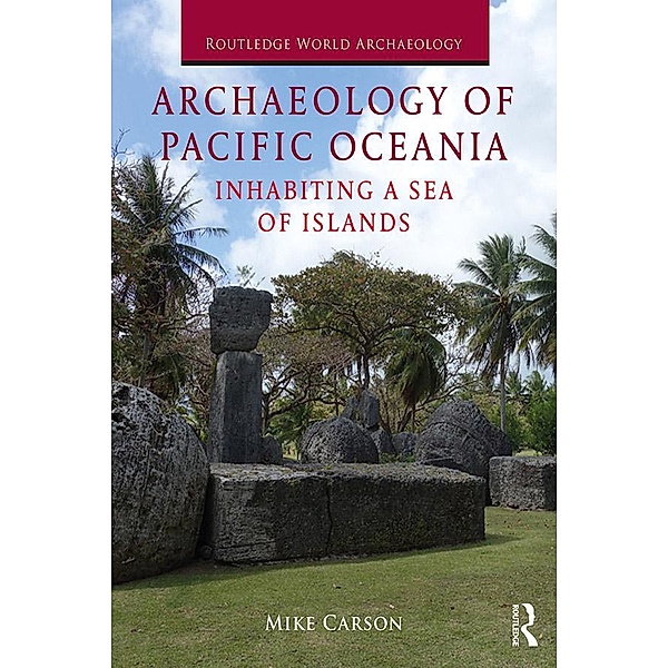 Archaeology of Pacific Oceania, Mike T. Carson