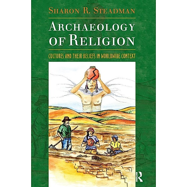 Archaeology of Religion, Sharon R. Steadman