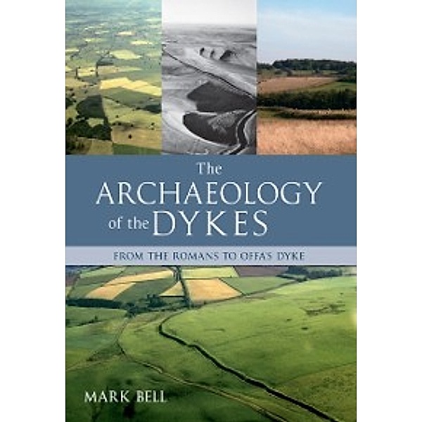Archaeology of the Dykes, Mark Bell