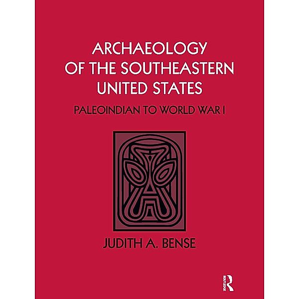 Archaeology of the Southeastern United States, Judith A Bense