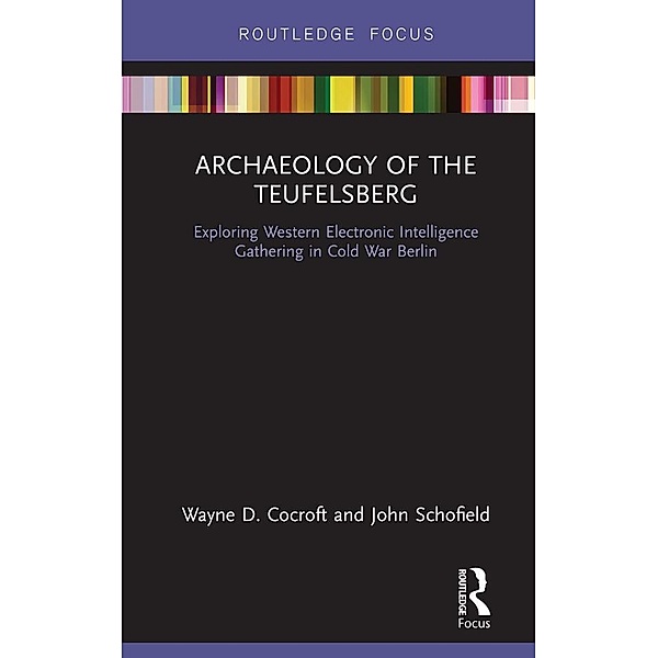 Archaeology of The Teufelsberg, Wayne D Cocroft, John Schofield