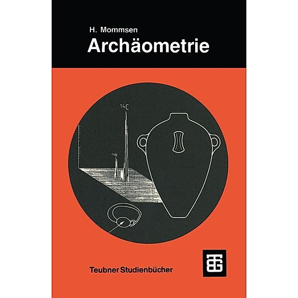 Archäometrie / Teubner Studienbücher Chemie