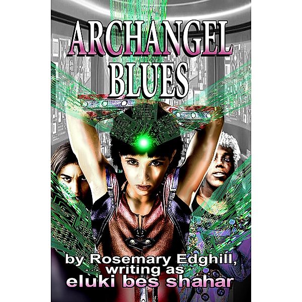 Archangel Blues (Hellflower Trilogy, #3) / Hellflower Trilogy, Rosemary Edghill