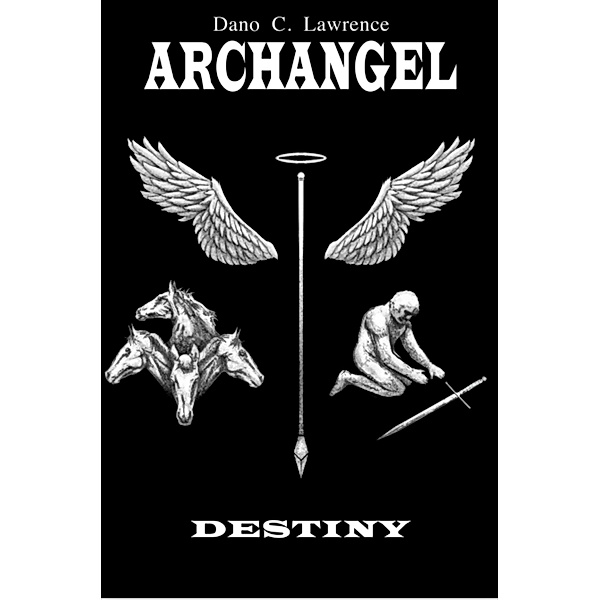 Archangel: Destiny, Dano C Lawrence
