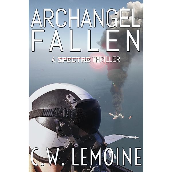 Archangel Fallen (Spectre Series, #3) / Spectre Series, C. W. Lemoine