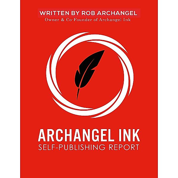 Archangel Ink Self Publishing Report, Rob Archangel