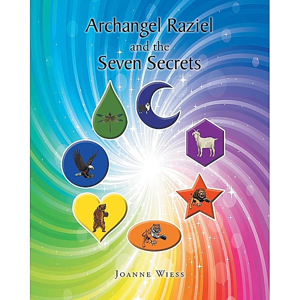 Archangel Raziel and the Seven Secrets, Joanne Wiess