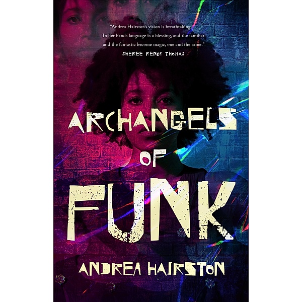 Archangels of Funk, Andrea Hairston