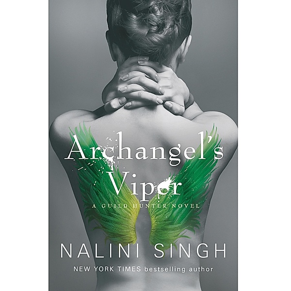 Archangel's Viper / The Guild Hunter Series, Nalini Singh