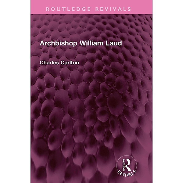 Archbishop William Laud, Charles Carlton