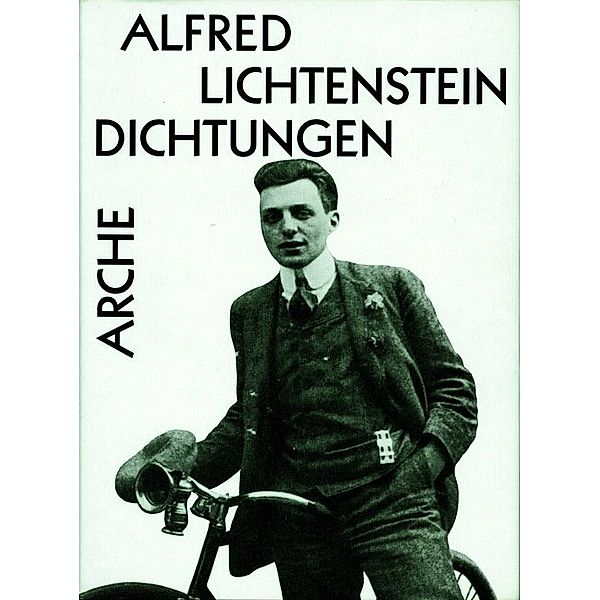 Arche-Editionen des Expressionismus / Dichtungen, Alfred Lichtenstein