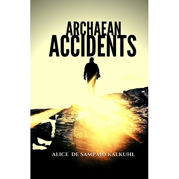 Archean Accidents, Alice de Sampaio Kalkuhl