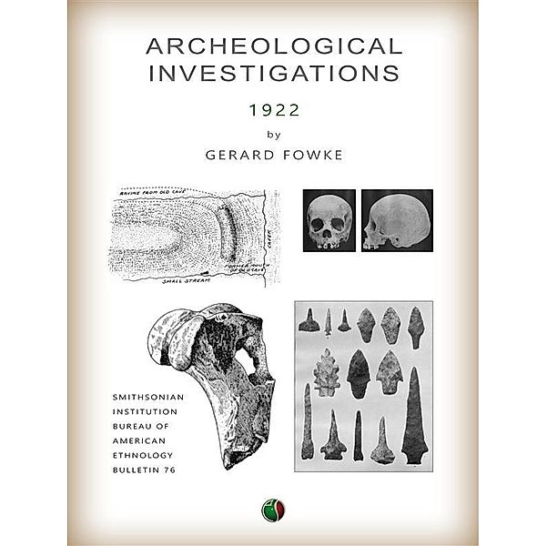 Archeological Investigations, Gerard Fowke