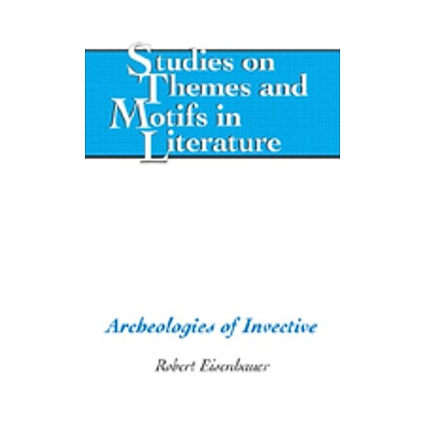 Archeologies of Invective, Robert Eisenhauer