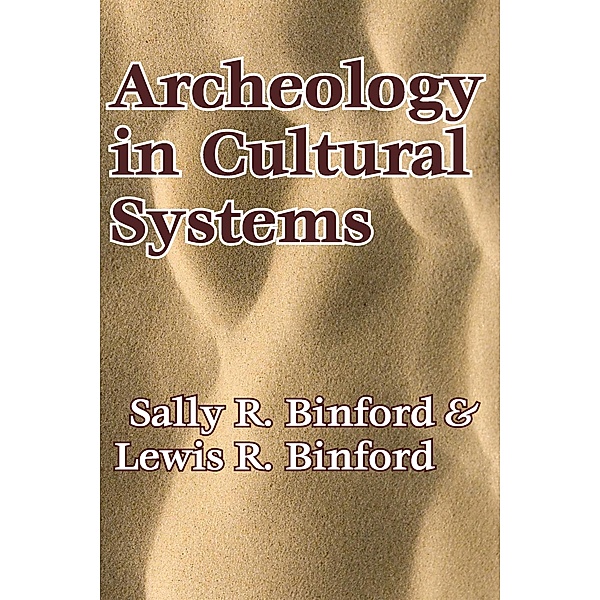 Archeology in Cultural Systems, Lewis R. Binford